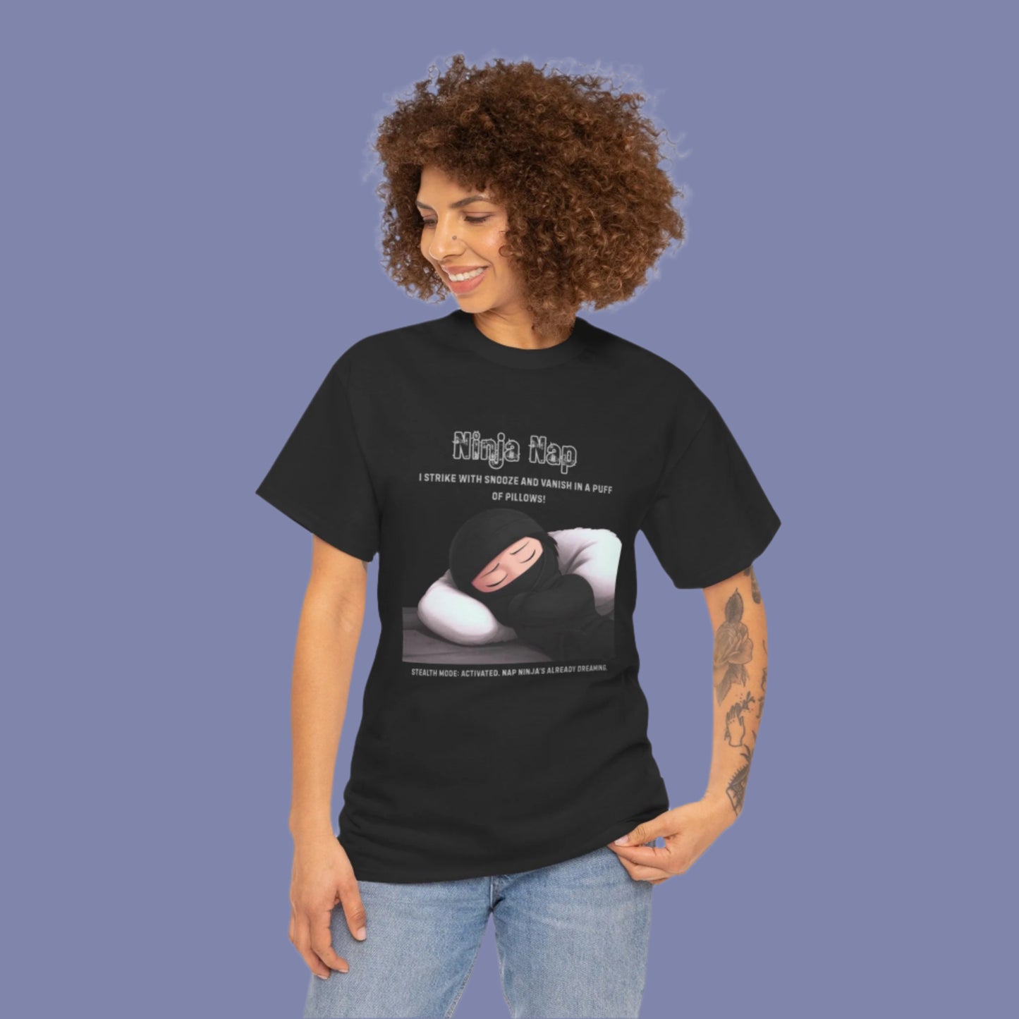 Ninja Nap Tee - I Strike with Snooze and Vanish in a Puff of Pillows!