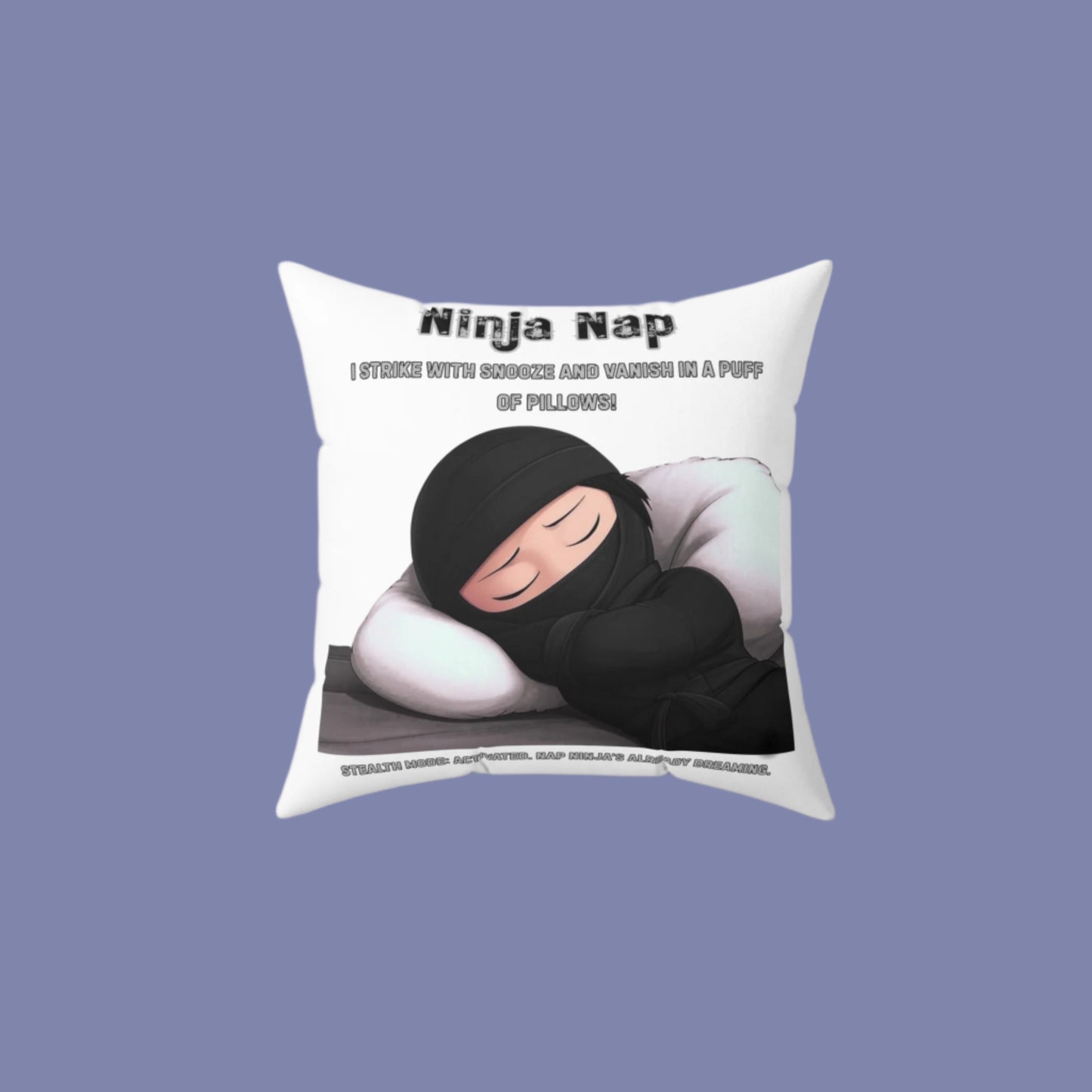 Ninja Nap Throw Pillow - I Finish My Mission and Vanish in a Puff of Pillows