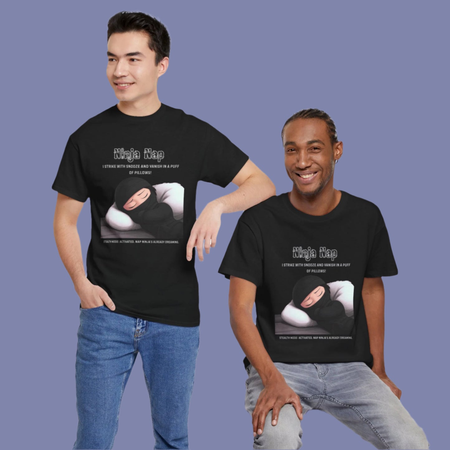 Ninja Nap Tee - I Strike with Snooze and Vanish in a Puff of Pillows!